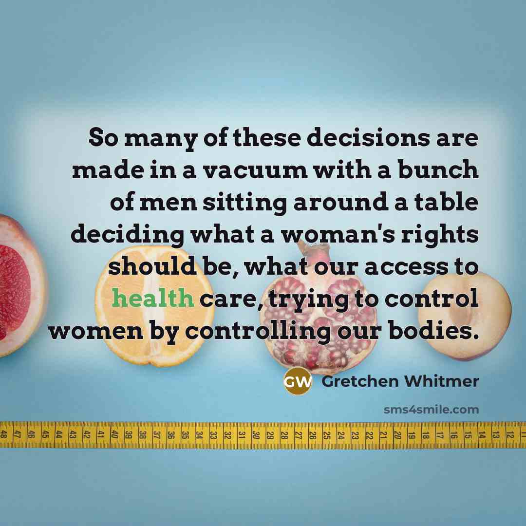 “So many of these decisions are made in a vacuum…” quote by Gretchen Whitmer