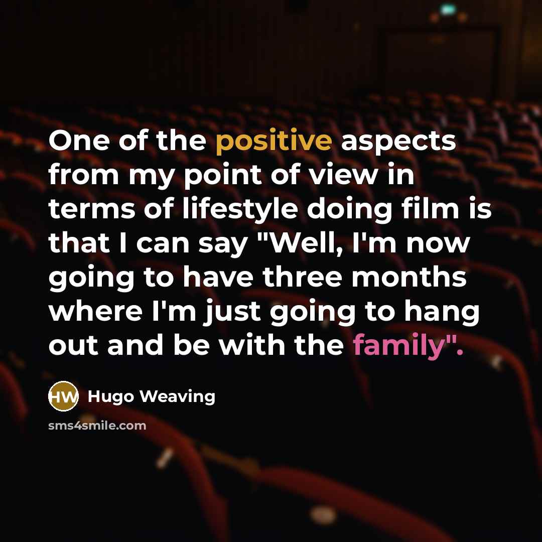 “One of the positive aspects from my point of view…” quote by Hugo Weaving