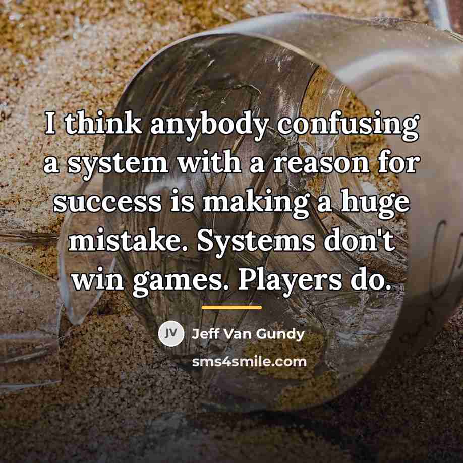 “I think anybody confusing a system with a reason for…” quote by Jeff Van Gundy