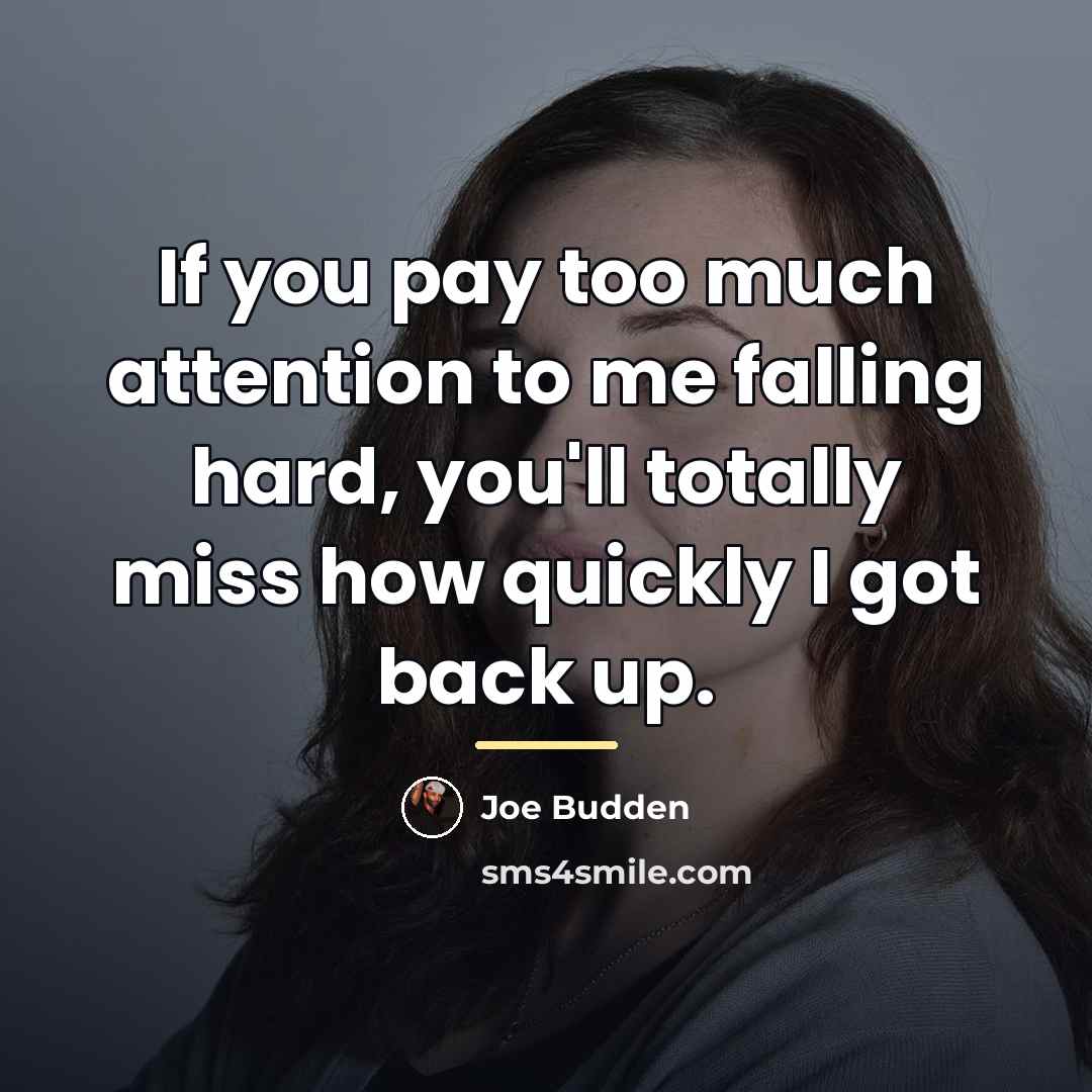 “If you pay too much attention to me falling hard,…” quote by Joe Budden