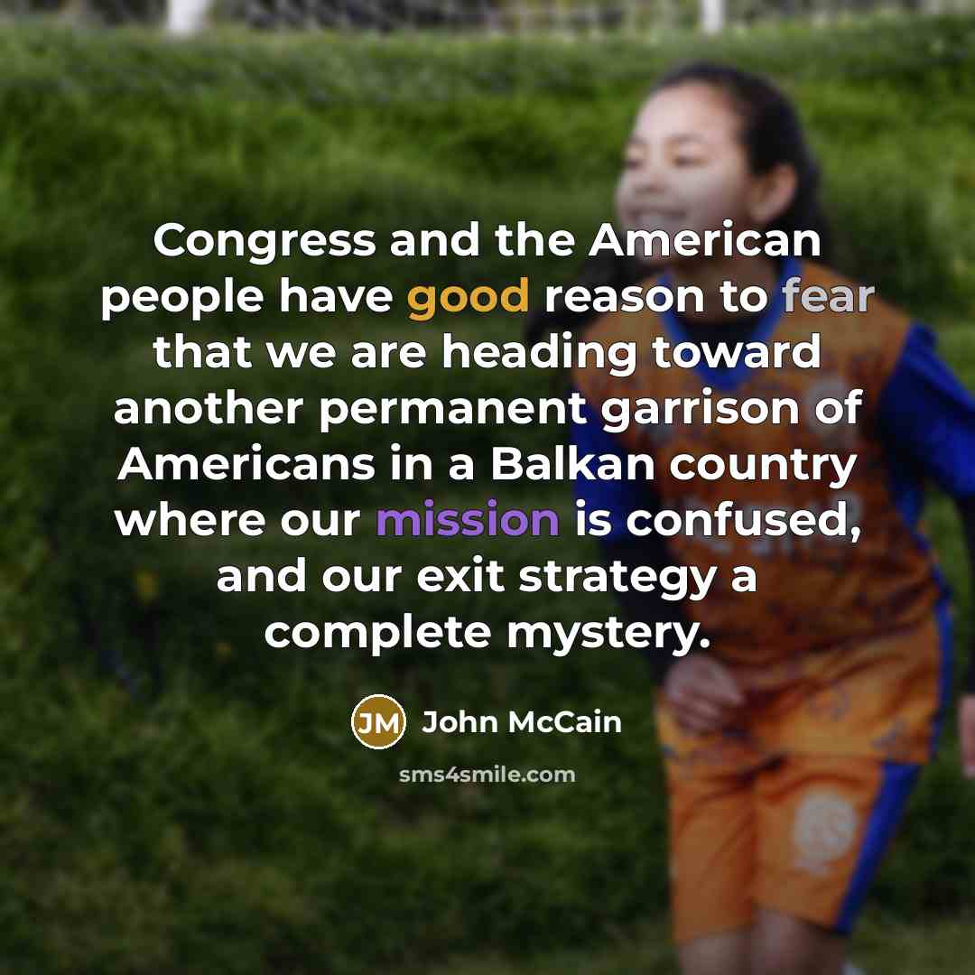 “Congress and the American people have good reason to fear…” quote by John McCain