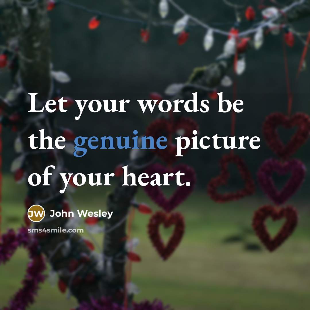 “Let your words be the genuine picture of your heart.…” quote by John Wesley