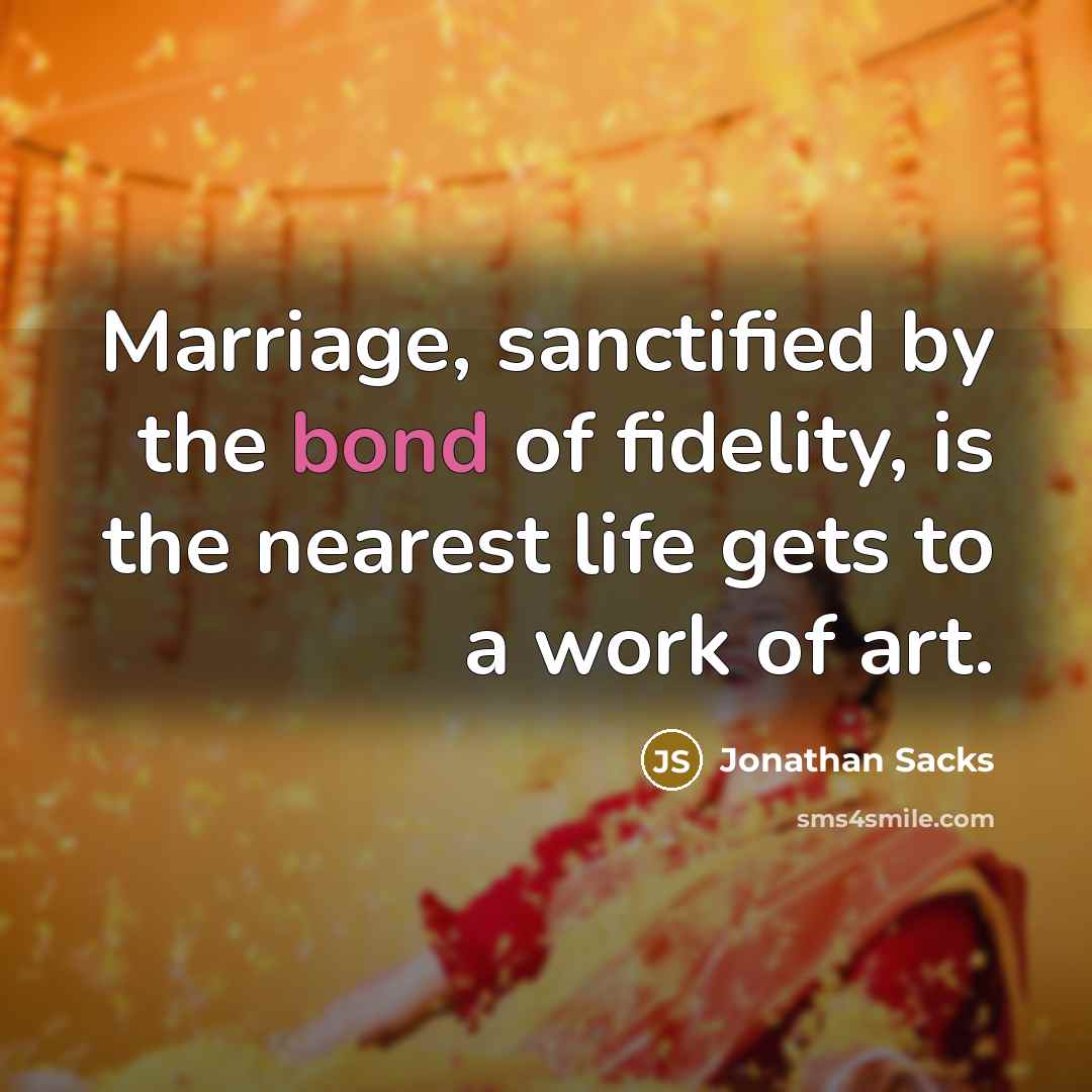 “Marriage, sanctified by the bond of fidelity, is the nearest…” quote by Jonathan Sacks