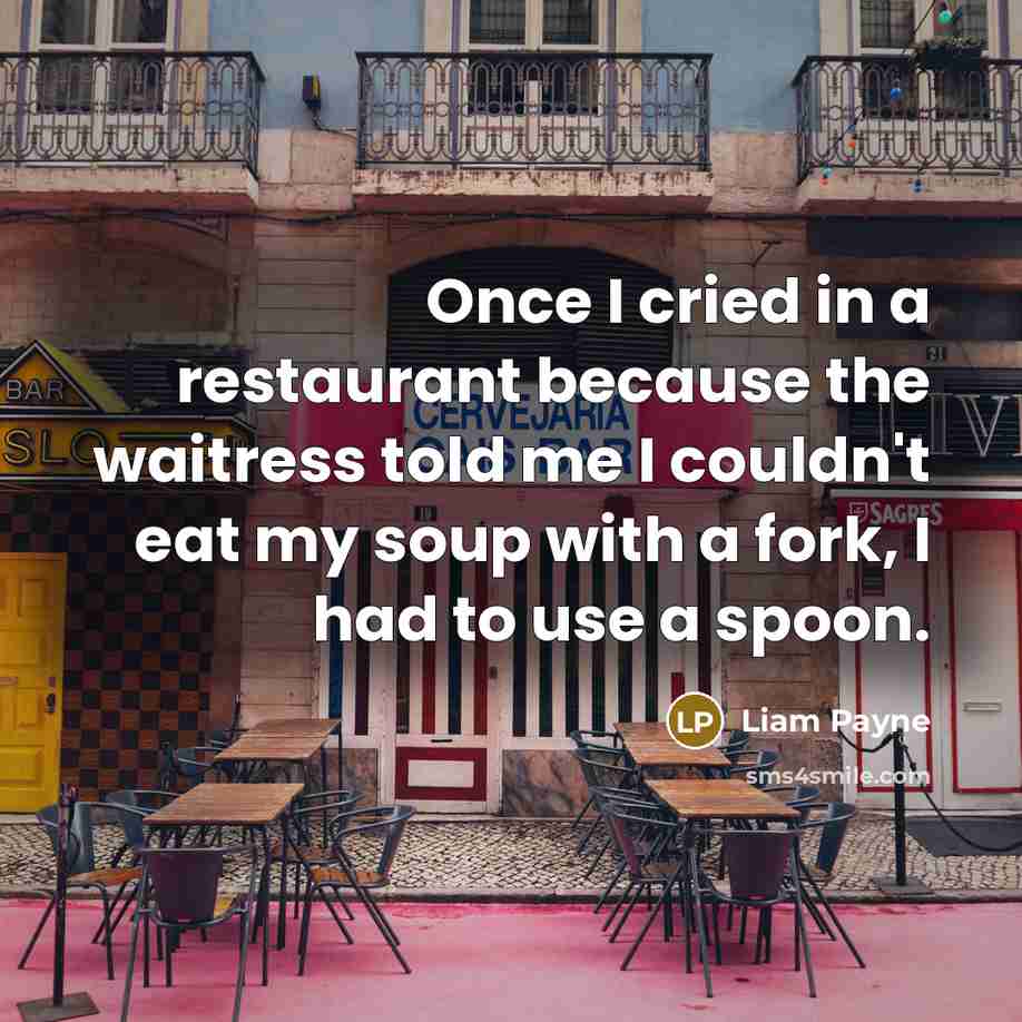 “Once I cried in a restaurant because the waitress told…” quote by Liam Payne