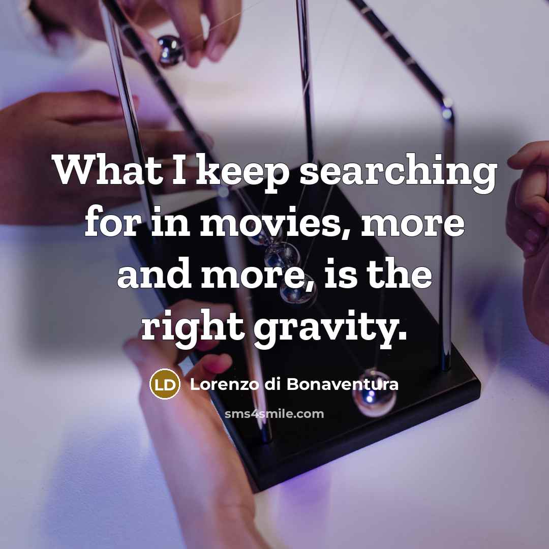 “What I keep searching for in movies, more and more,…” quote by Lorenzo di Bonaventura