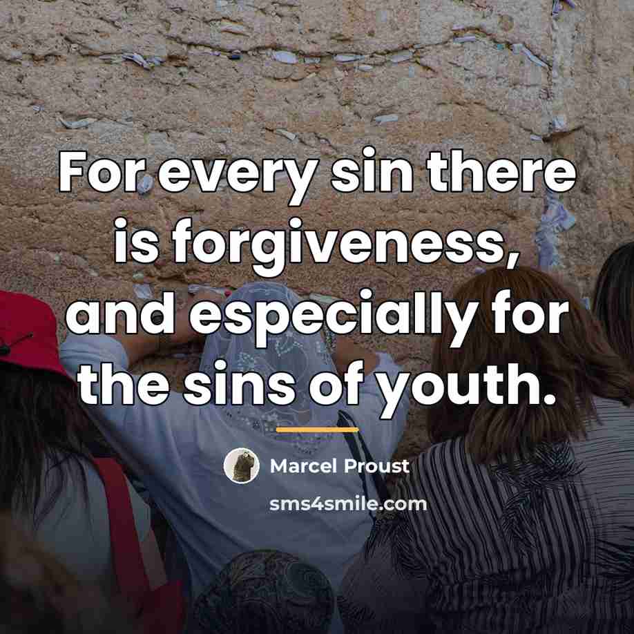 “For every sin there is forgiveness, and especially for the…” quote by Marcel Proust
