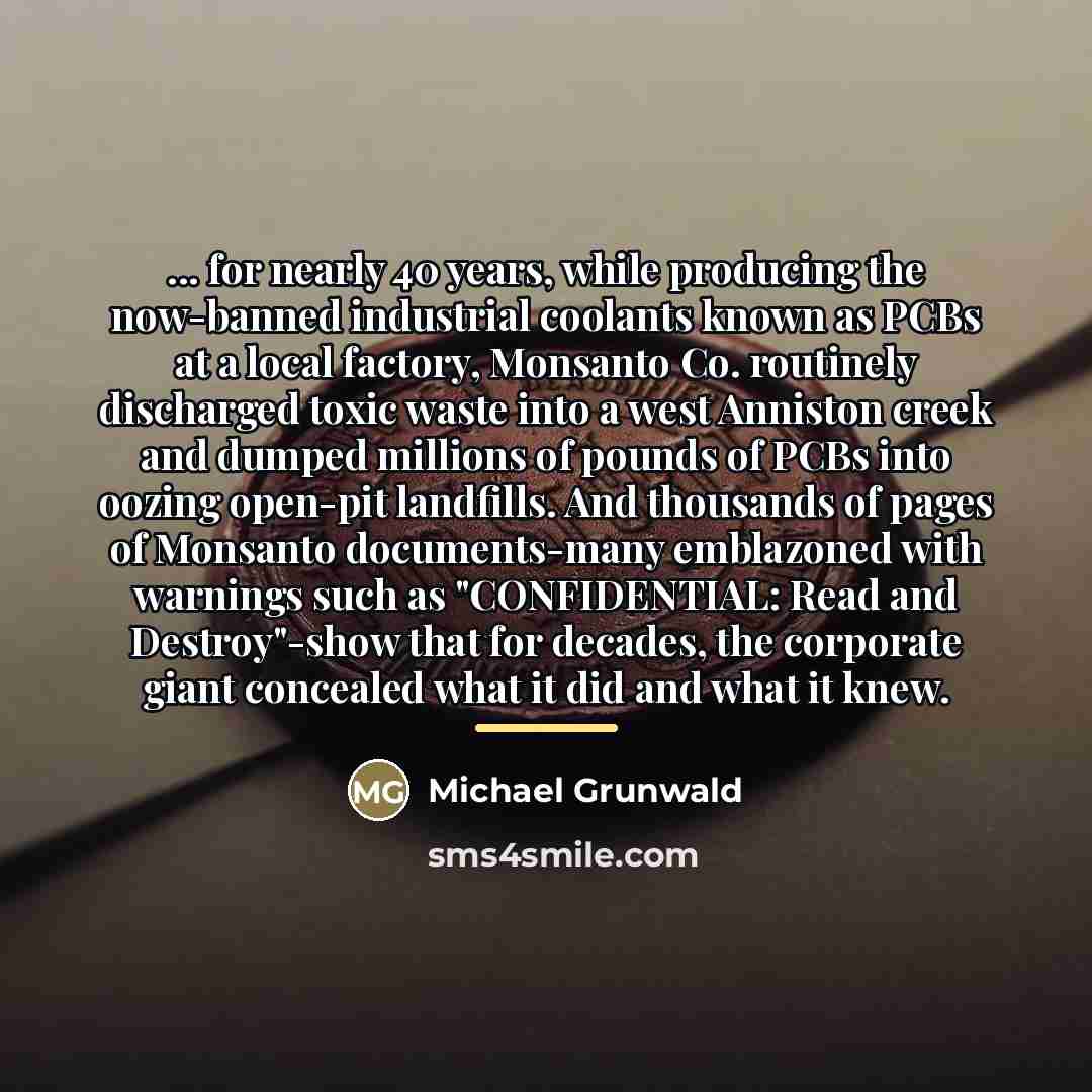 “... for nearly 40 years, while producing the now-banned industrial…” quote by Michael Grunwald