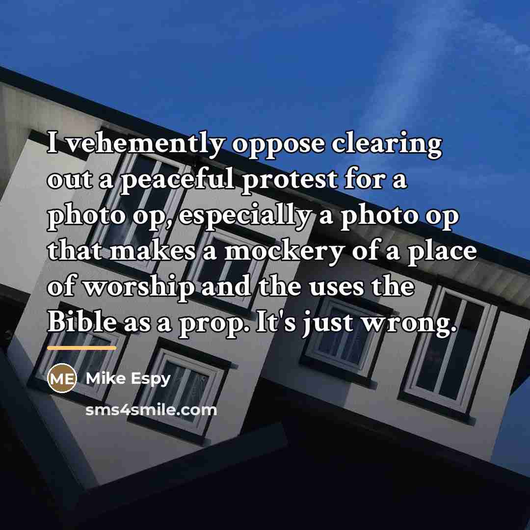 “I vehemently oppose clearing out a peaceful protest for a…” quote by Mike Espy