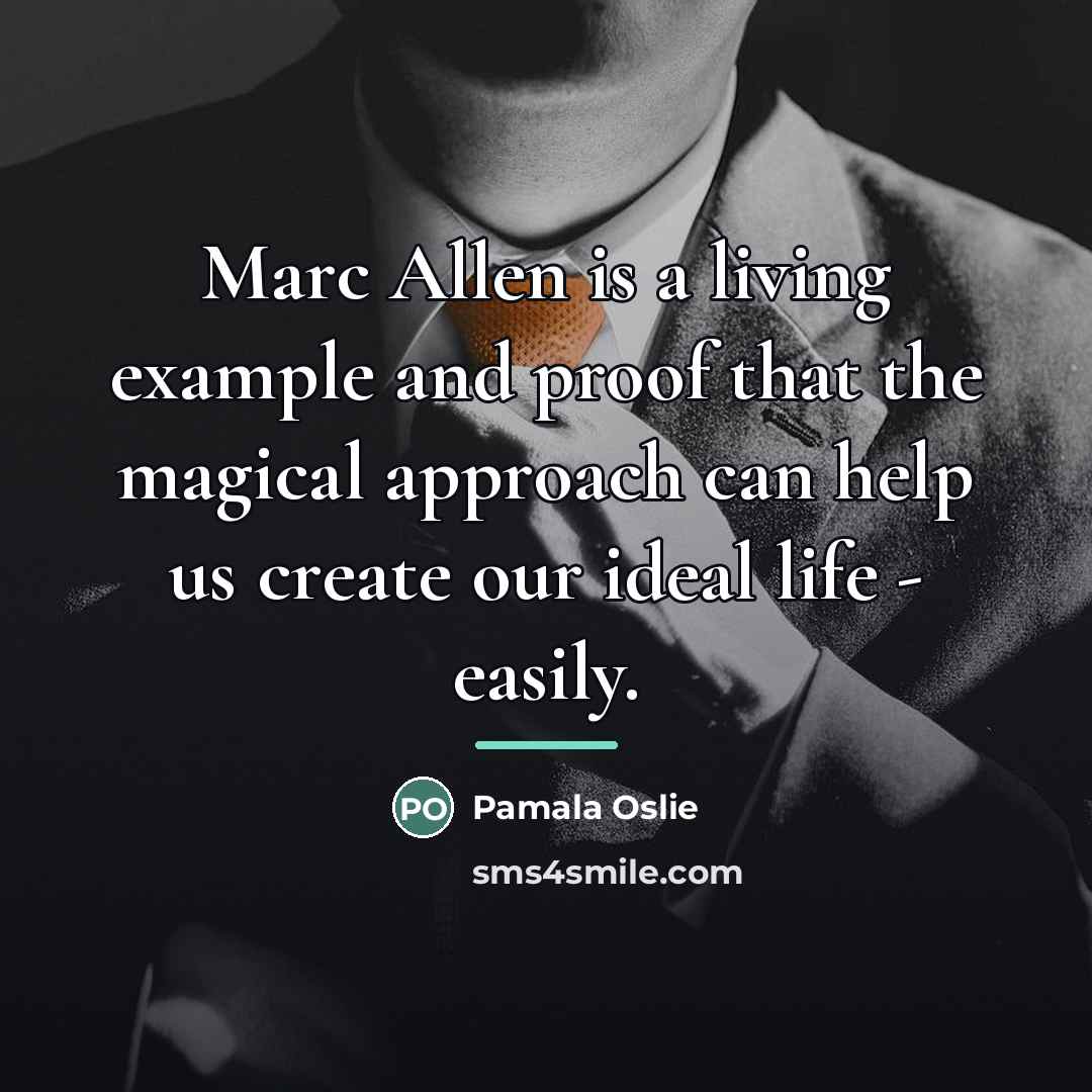 “Marc Allen is a living example and proof that the…” quote by Pamala Oslie