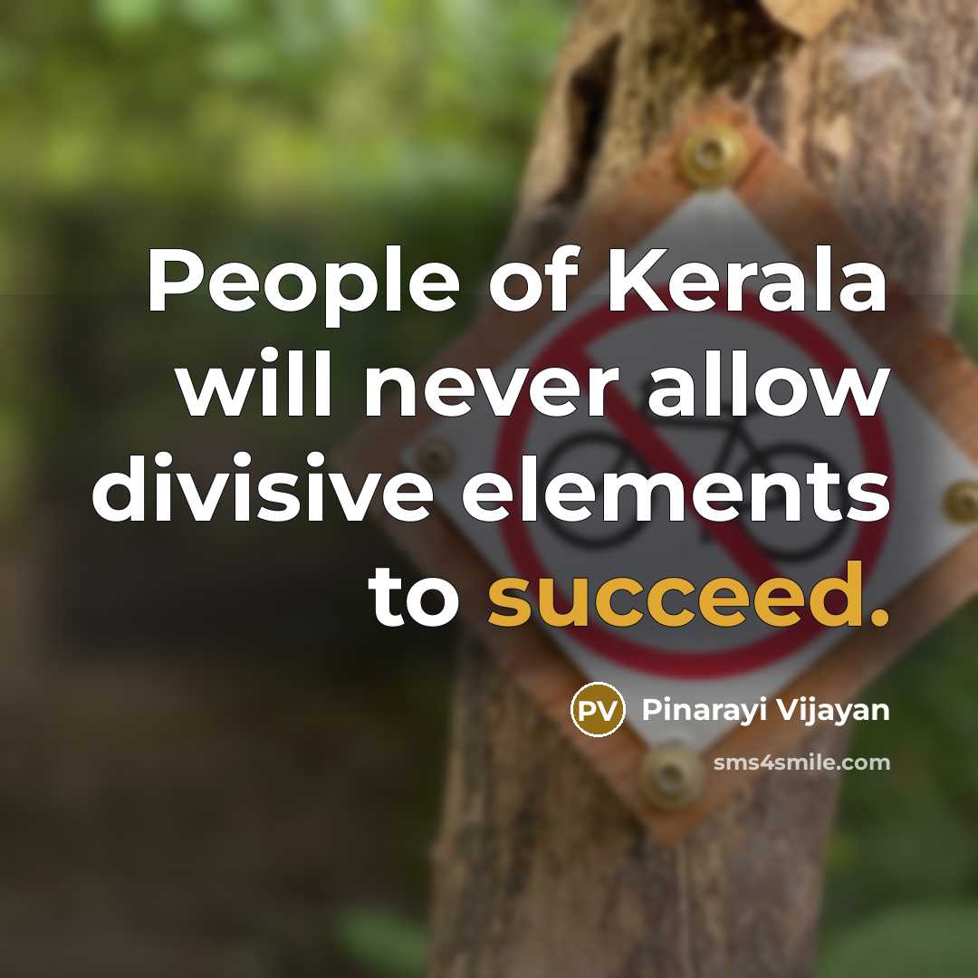 “People of Kerala will never allow divisive elements to succeed.…” quote by Pinarayi Vijayan