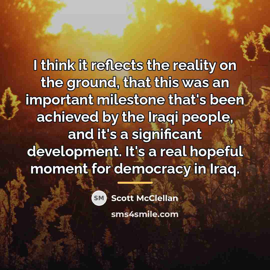 “I think it reflects the reality on the ground, that…” quote by Scott McClellan