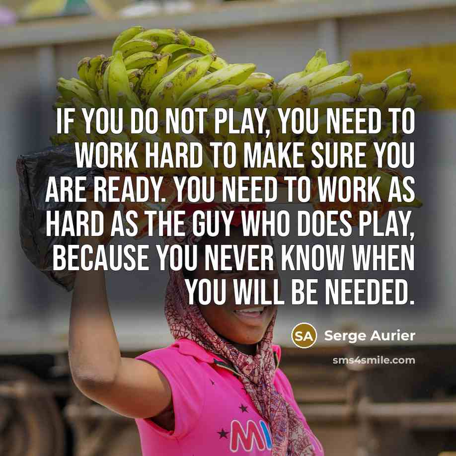 “If you do not play, you need to work hard…” quote by Serge Aurier