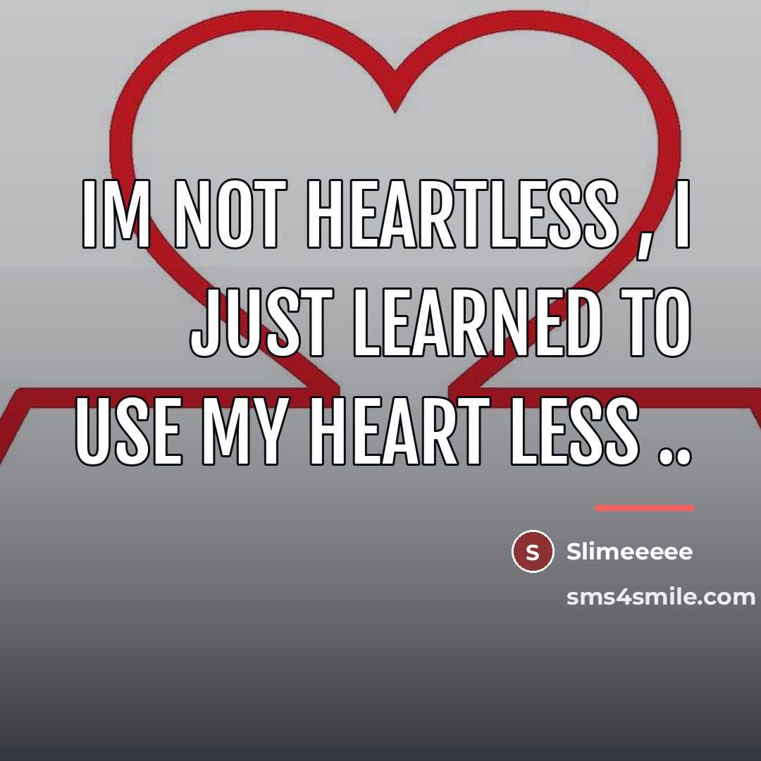 “Im Not Heartless , I just learned to use my…” quote by Slimeeeee