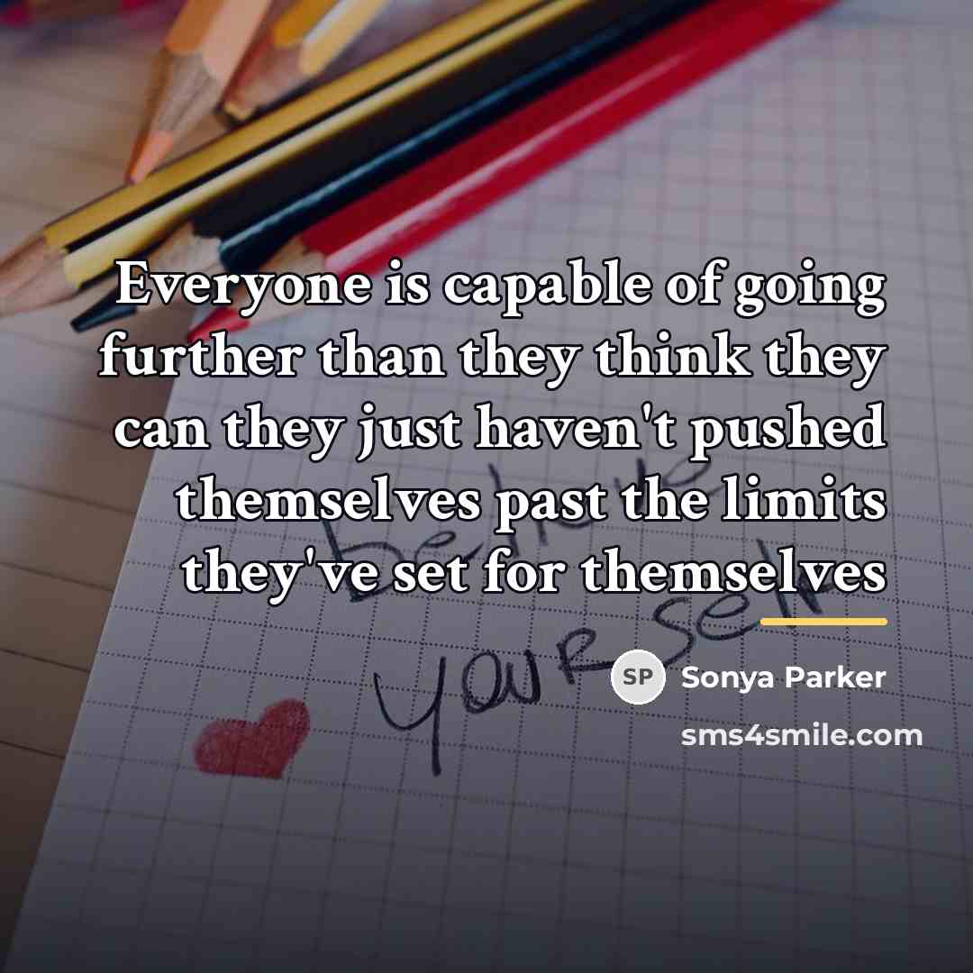 “Everyone is capable of going further than they think they…” quote by Sonya Parker