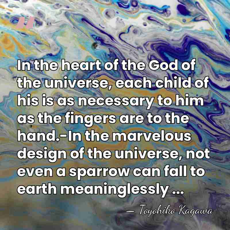 In the heart of the God of the universe, each child of&hellip; - Toyohiko Kagawa