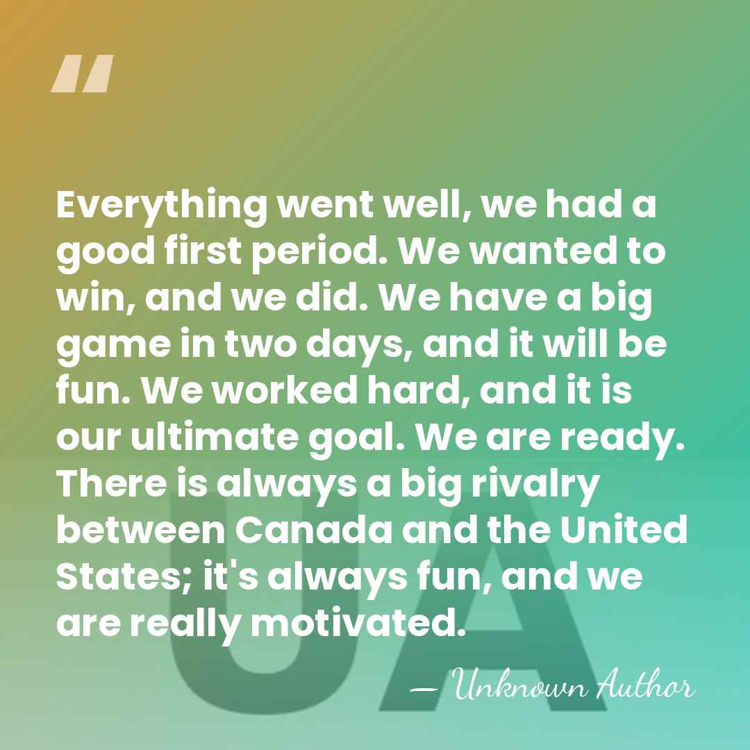 Everything went well, we had a good first period. We wanted to&hellip; - Unknown Author