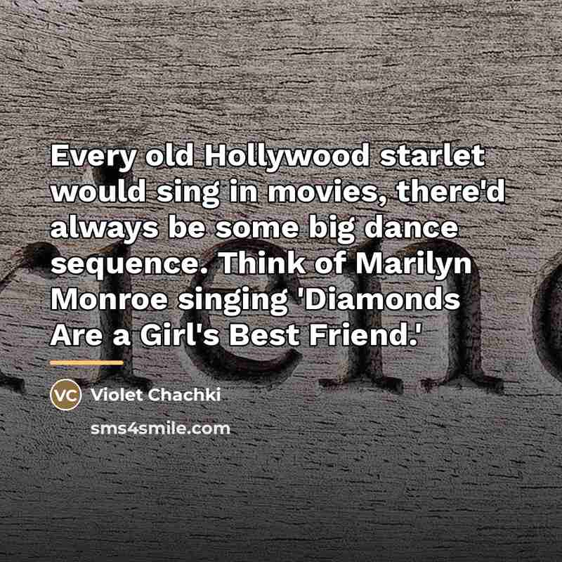 “Every old Hollywood starlet would sing in movies, there'd always…” quote by Violet Chachki