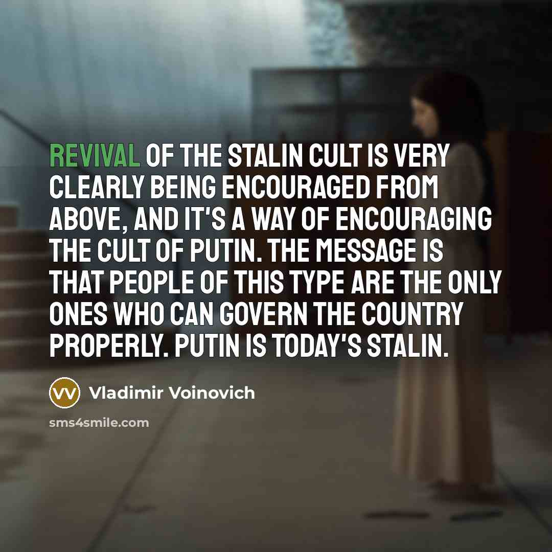 “Revival of the Stalin cult is very clearly being encouraged…” quote by Vladimir Voinovich