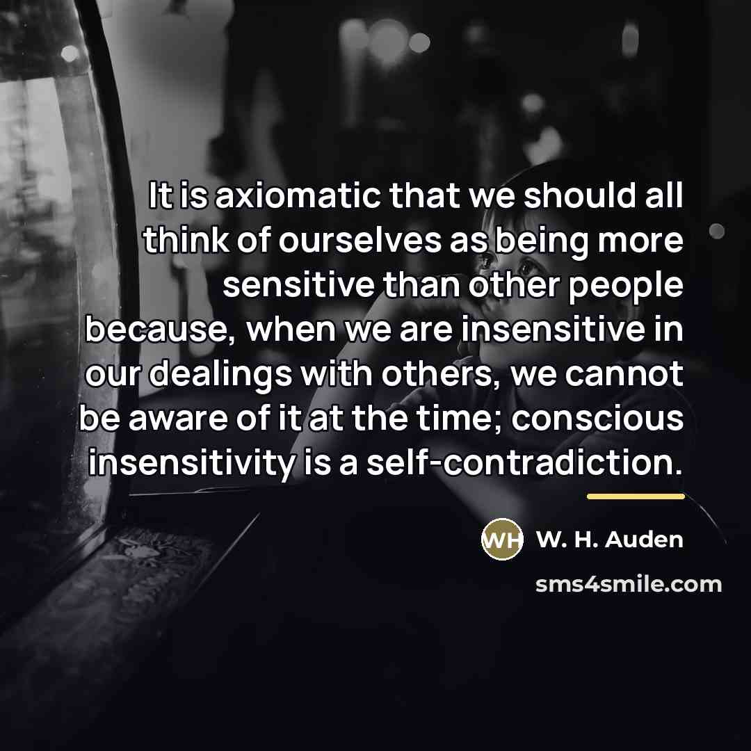 “It is axiomatic that we should all think of ourselves…” quote by W. H. Auden