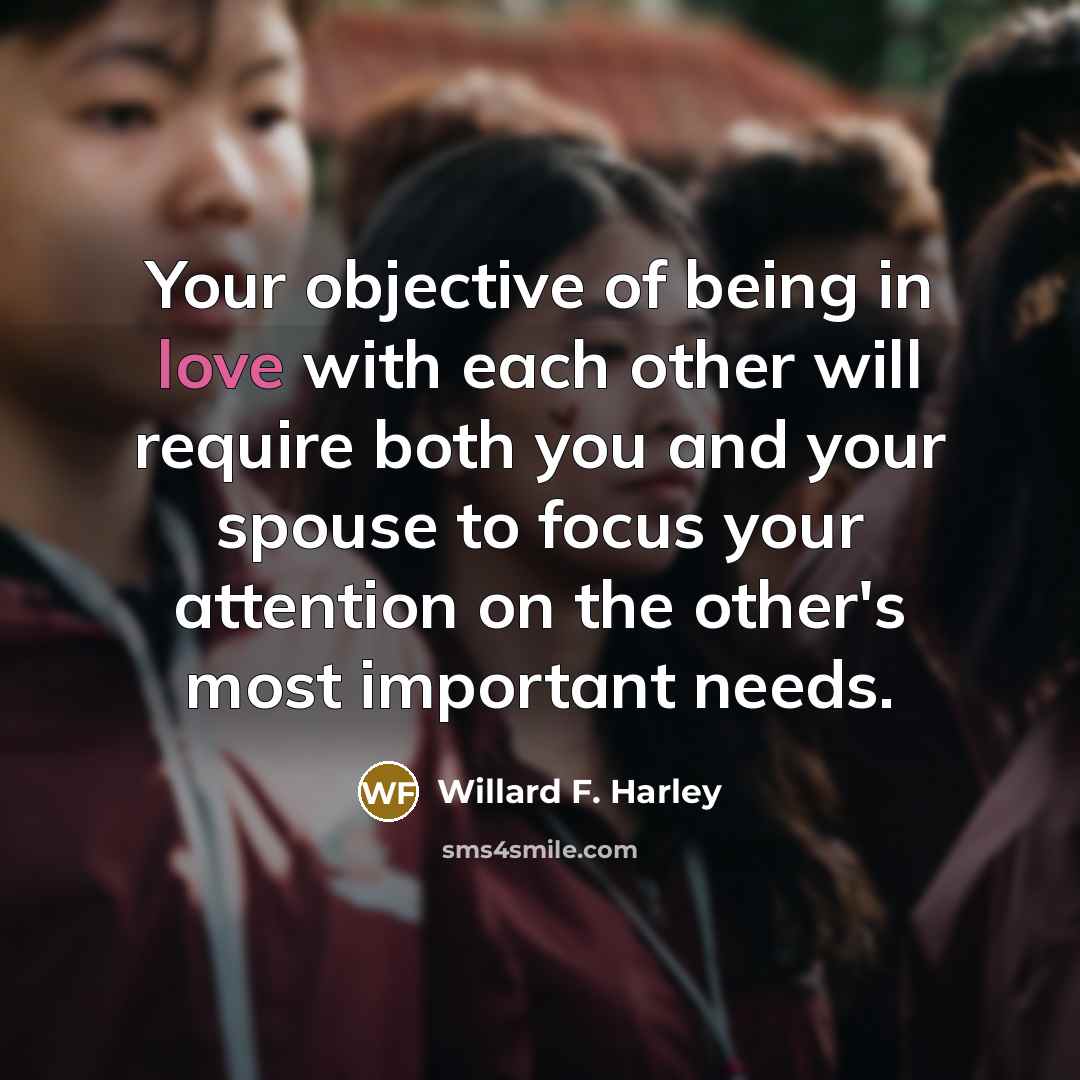 “Your objective of being in love with each other will…” quote by Willard F. Harley