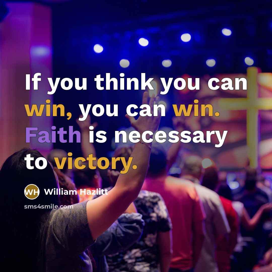 “If you think you can win, you can win. Faith…” quote by William Hazlitt