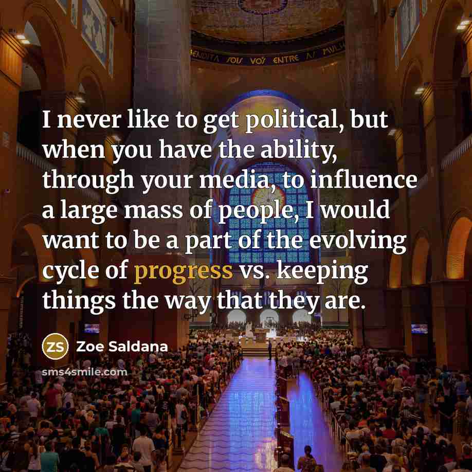 “I never like to get political, but when you have…” quote by Zoe Saldana