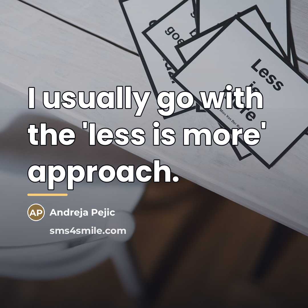 “I usually go with the 'less is more' approach.…” quote by Andreja Pejic