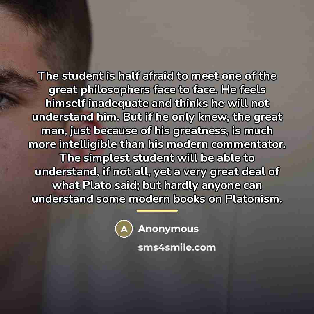 “The student is half afraid to meet one of the…” quote by Anonymous