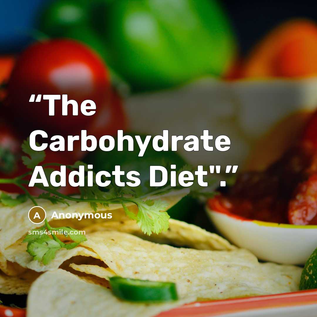 “The Carbohydrate Addicts Diet".” quote by Anonymous