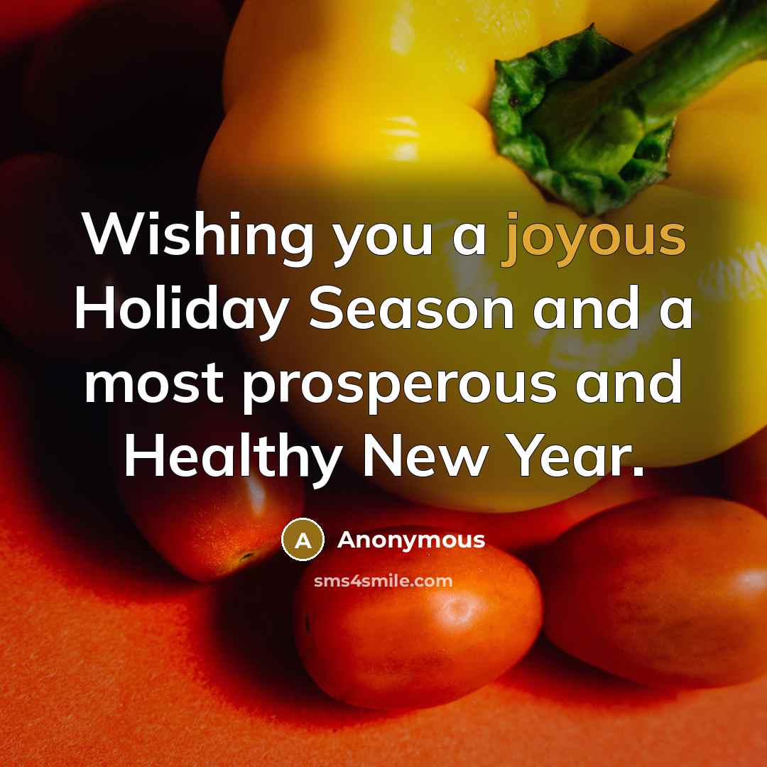 “Wishing you a joyous Holiday Season and a most prosperous…” quote by Anonymous