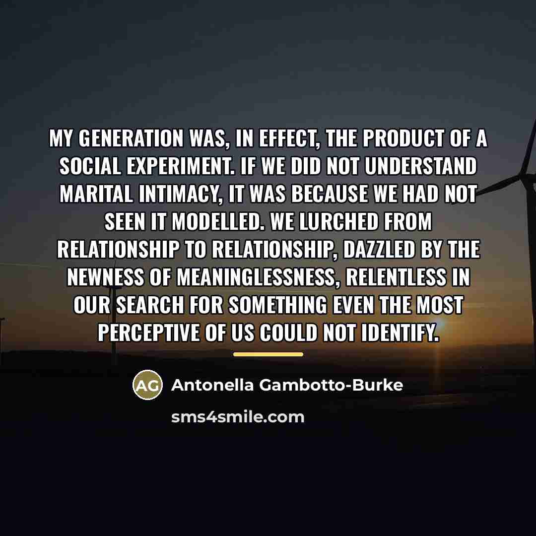 “My generation was, in effect, the product of a social…” quote by Antonella Gambotto-Burke