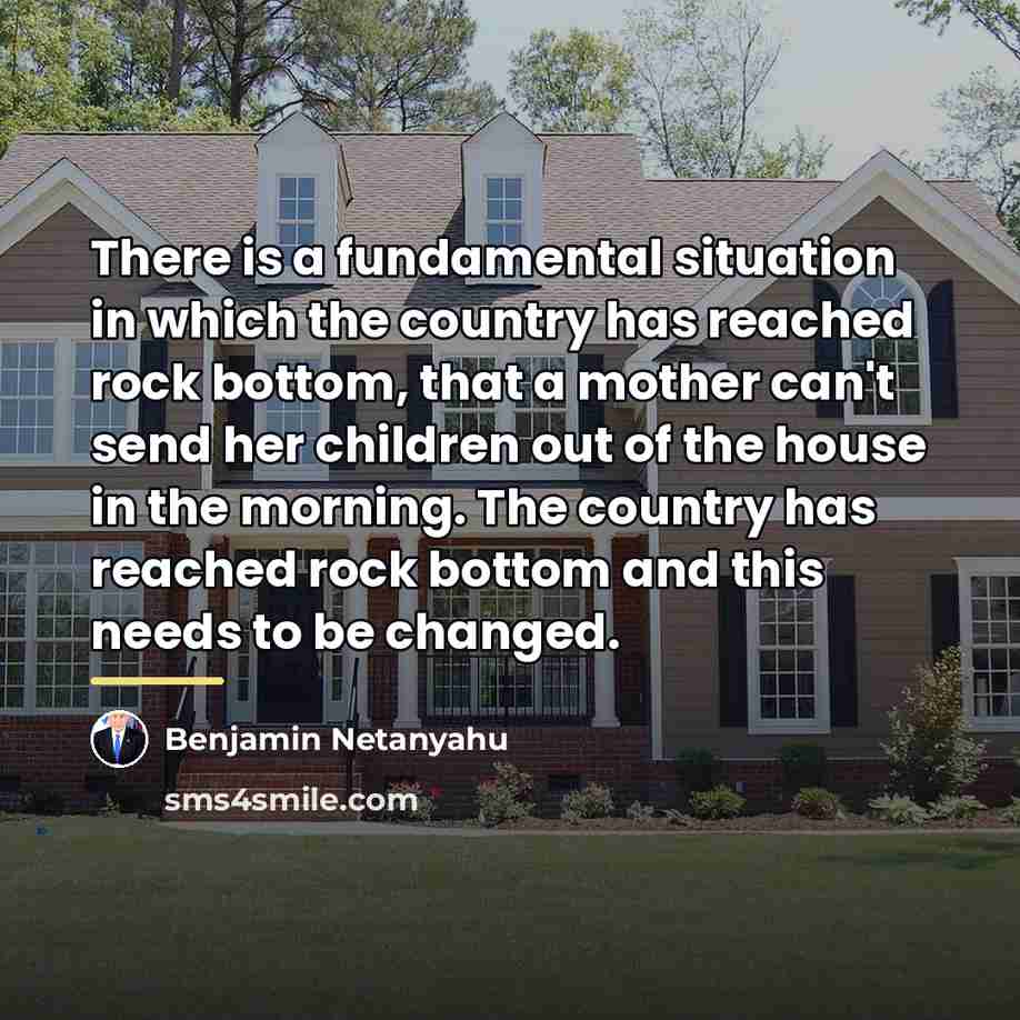 “There is a fundamental situation in which the country has…” quote by Benjamin Netanyahu