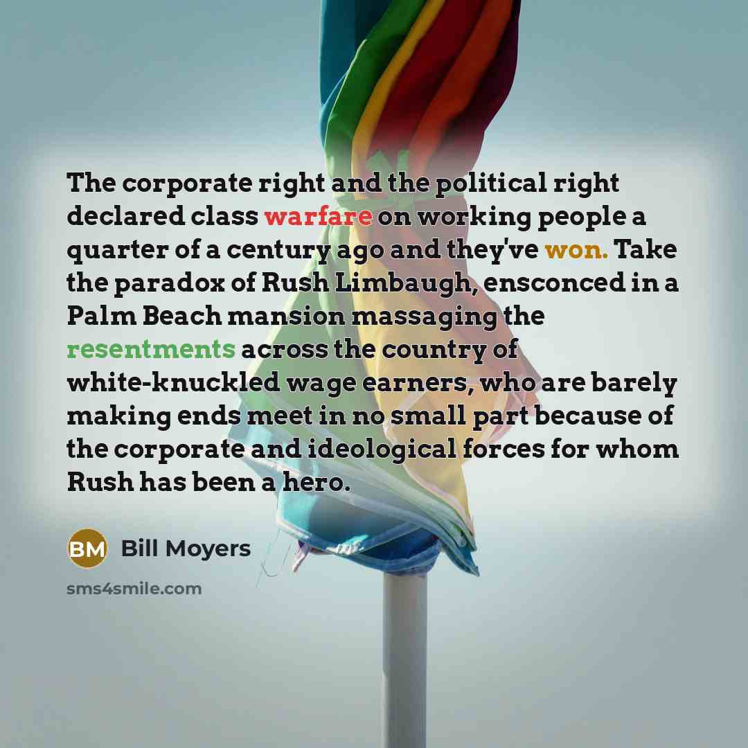 “The corporate right and the political right declared class warfare…” quote by Bill Moyers