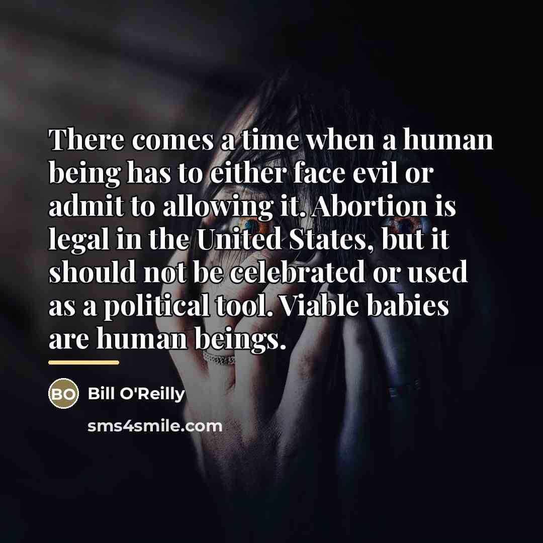 “There comes a time when a human being has to…” quote by Bill O'Reilly