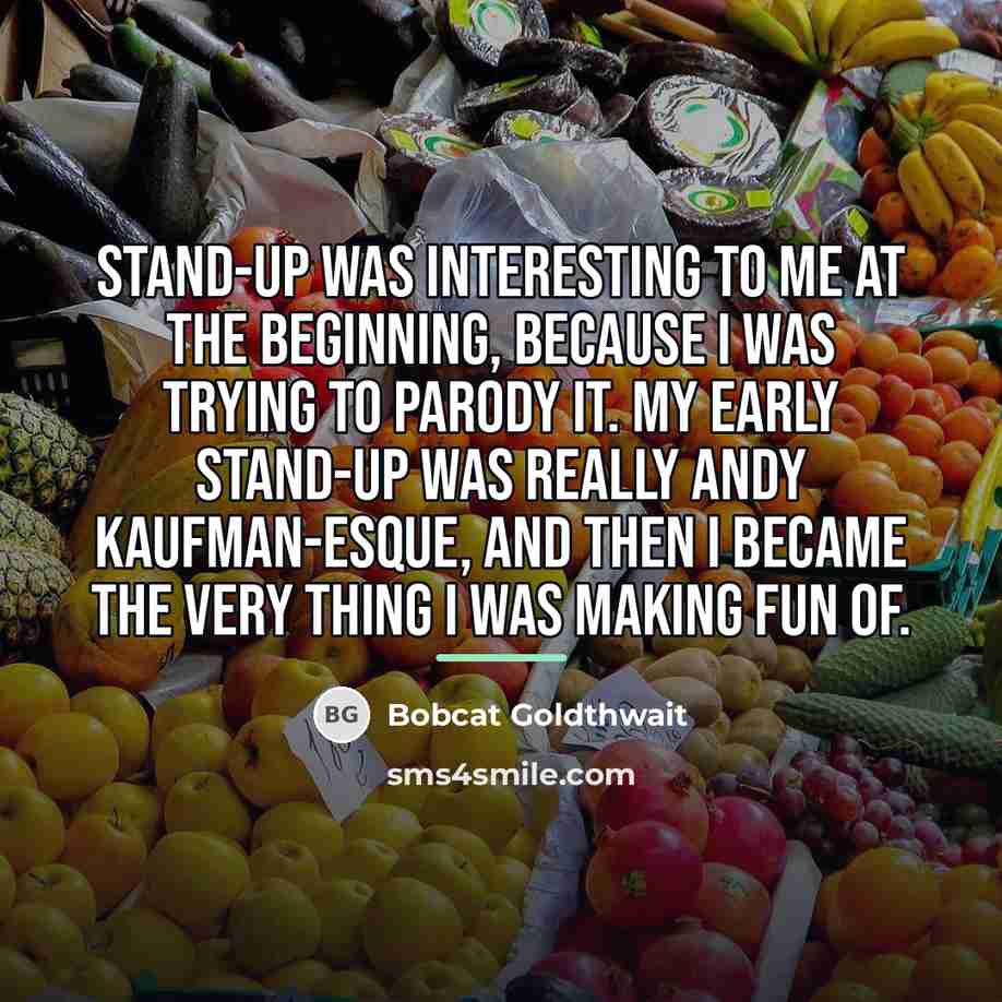 “Stand-up was interesting to me at the beginning, because I…” quote by Bobcat Goldthwait