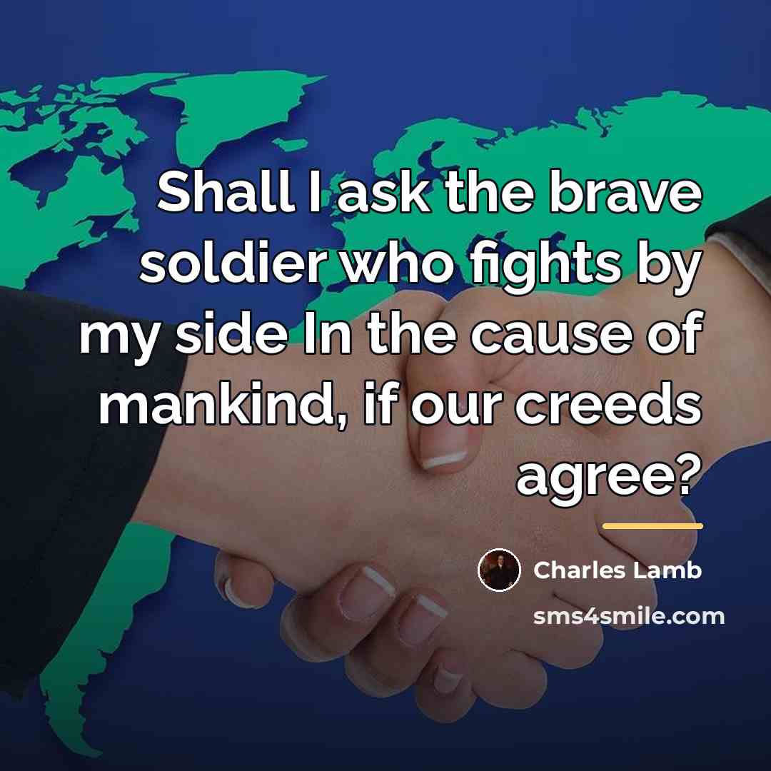 “Shall I ask the brave soldier who fights by my…” quote by Charles Lamb
