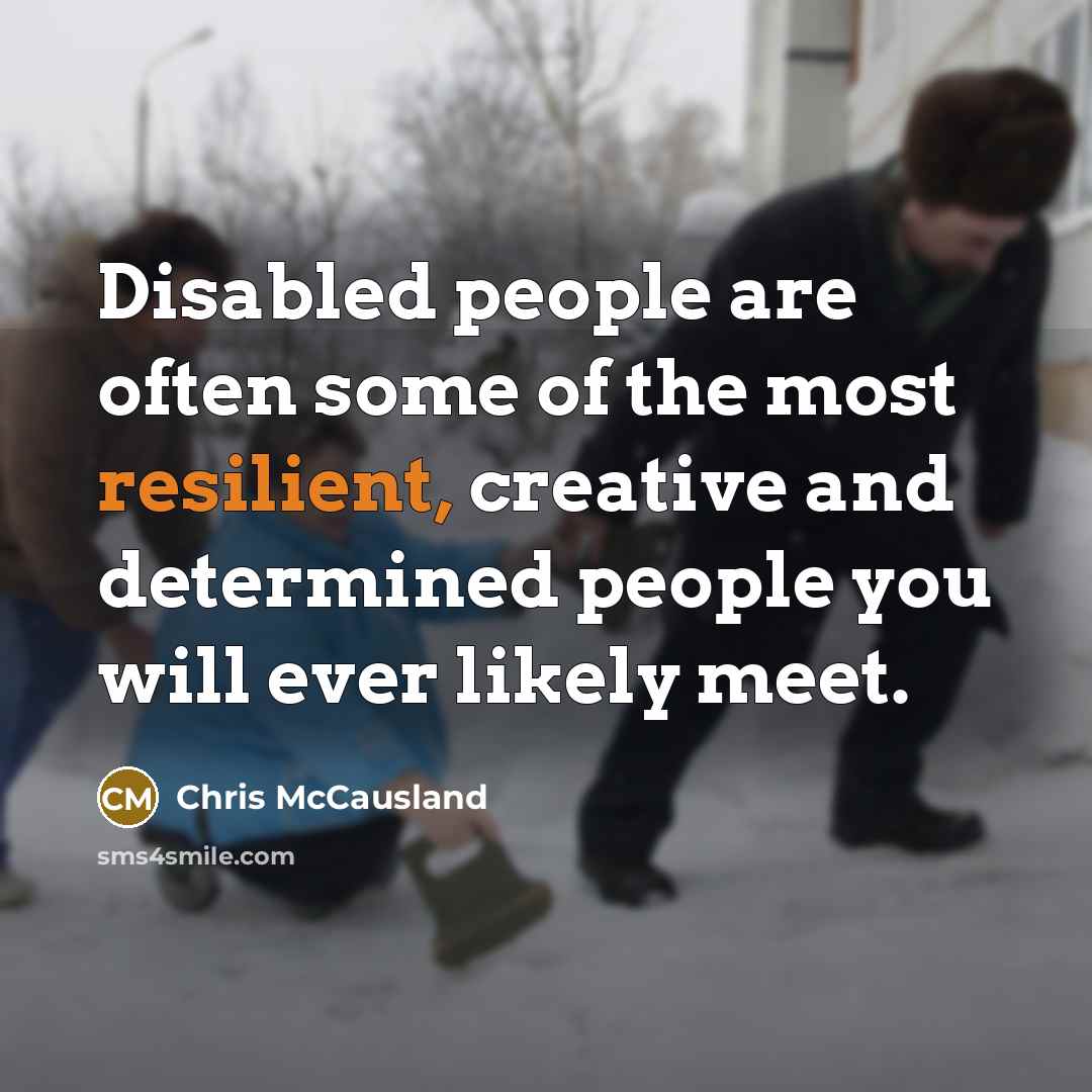 “Disabled people are often some of the most resilient, creative…” quote by Chris McCausland
