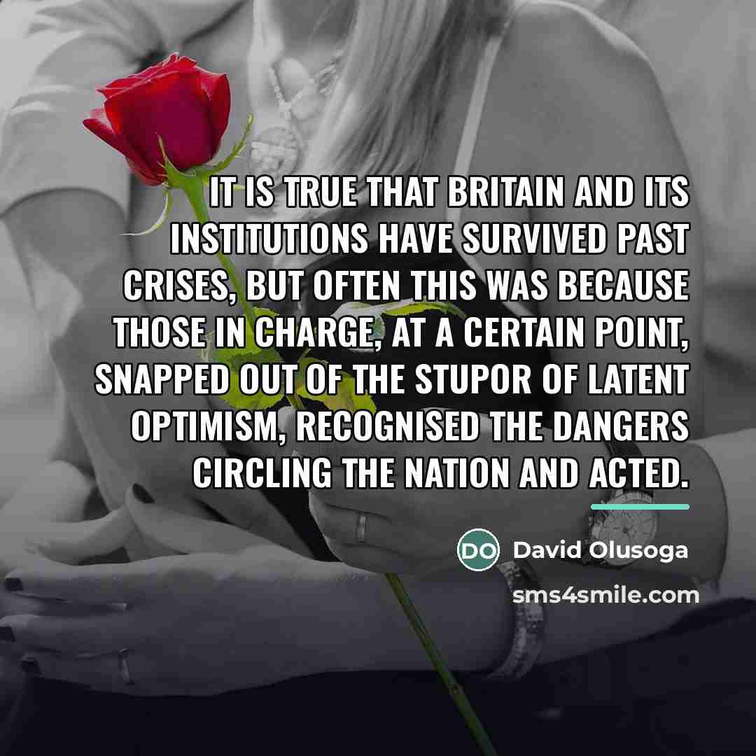 “It is true that Britain and its institutions have survived…” quote by David Olusoga