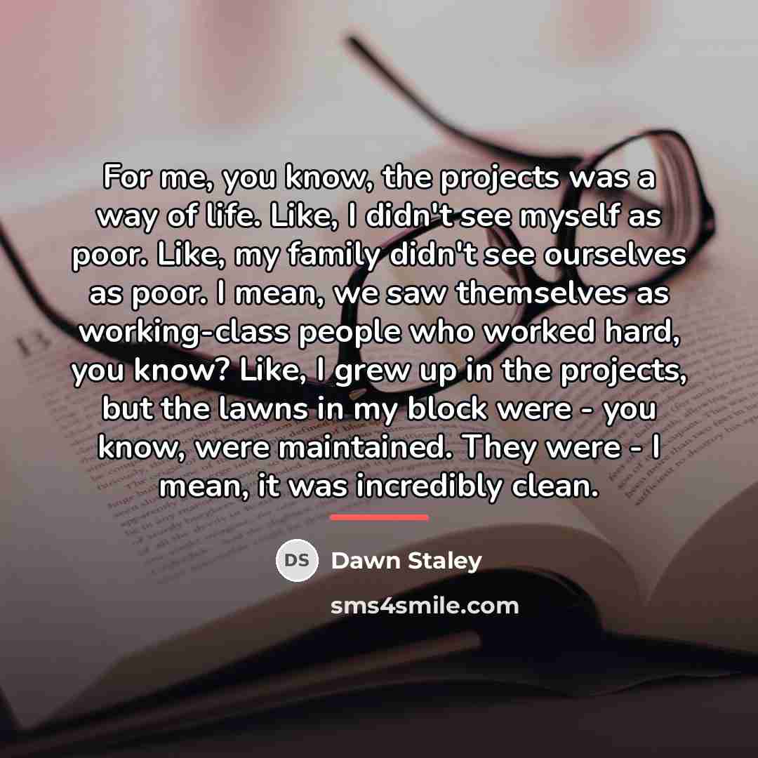 “For me, you know, the projects was a way of…” quote by Dawn Staley