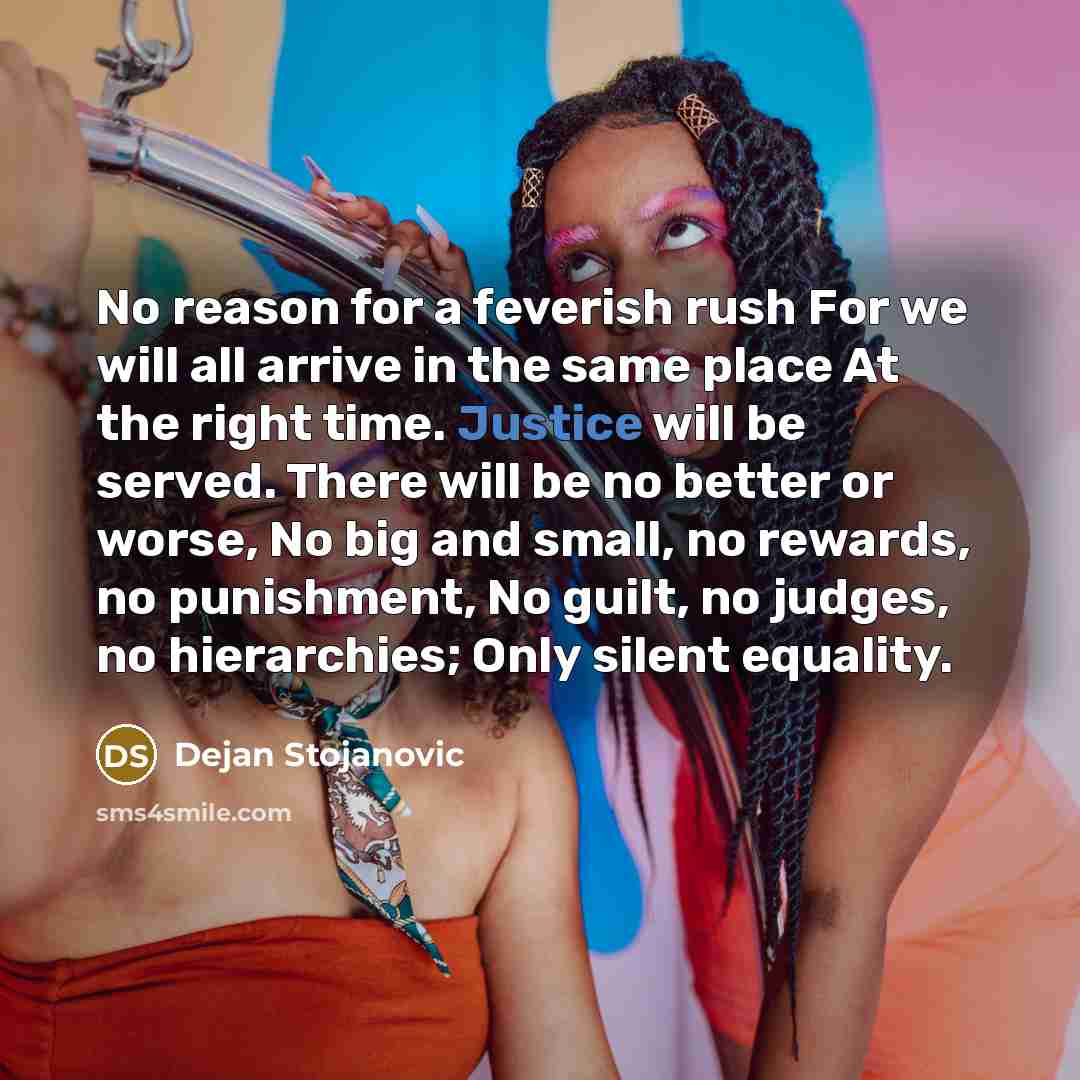 “No reason for a feverish rush For we will all…” quote by Dejan Stojanovic