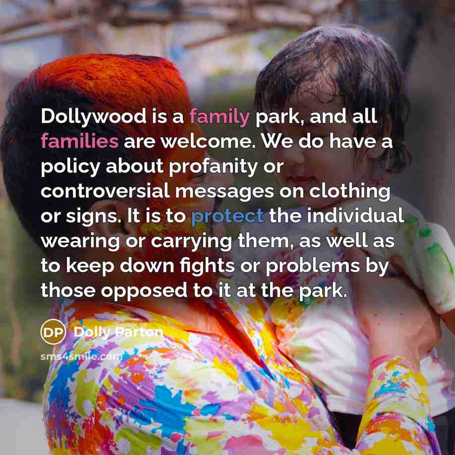 “Dollywood is a family park, and all families are welcome.…” quote by Dolly Parton
