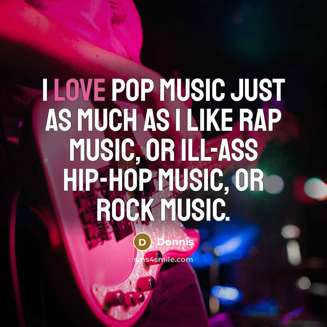 “I love pop music just as much as I like…” quote by Donnis