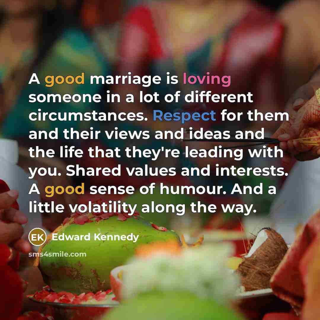 “A good marriage is loving someone in a lot of…” quote by Edward Kennedy