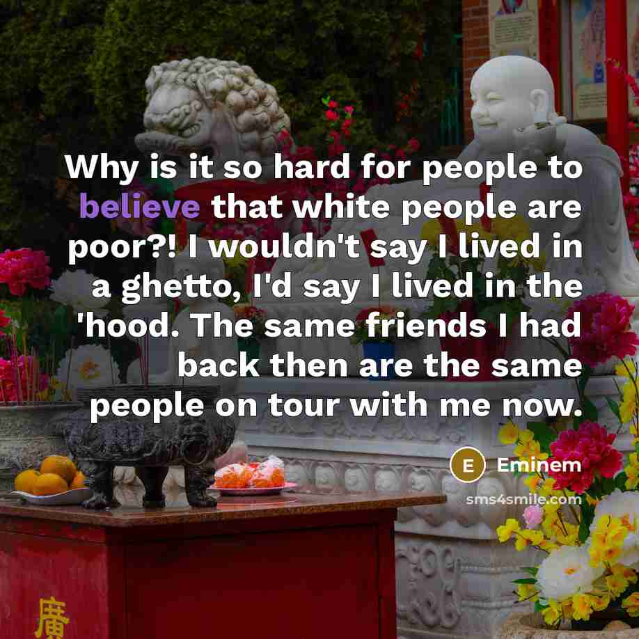 “Why is it so hard for people to believe that…” quote by Eminem
