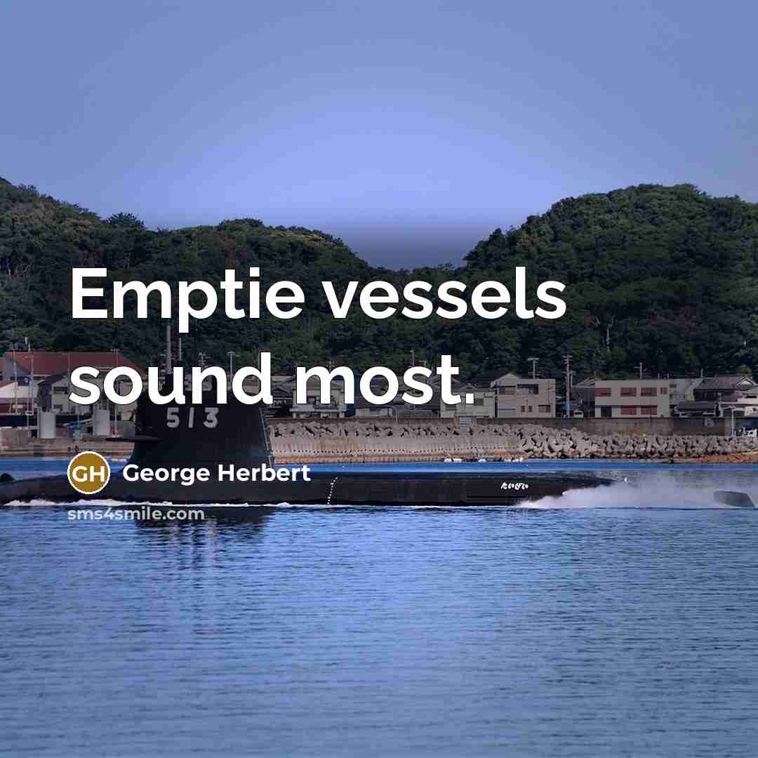 “Emptie vessels sound most.…” quote by George Herbert