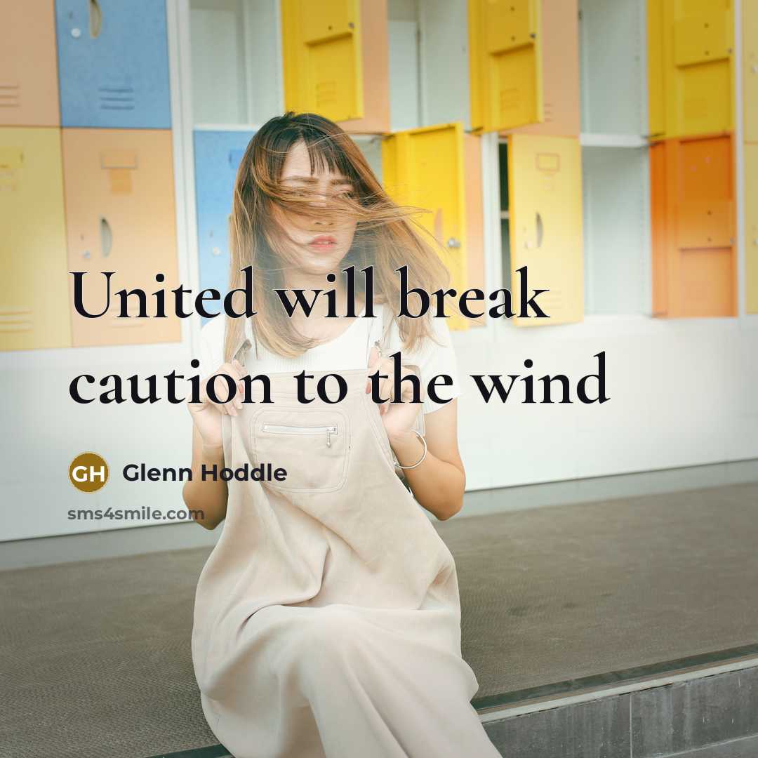 “United will break caution to the wind…” quote by Glenn Hoddle