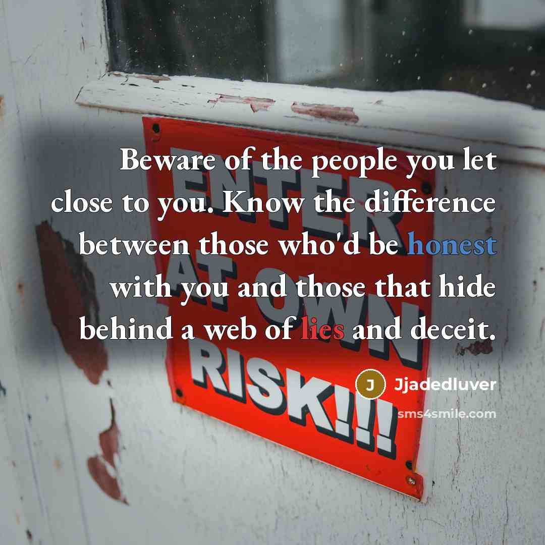 “Beware of the people you let close to you. Know…” quote by Jjadedluver