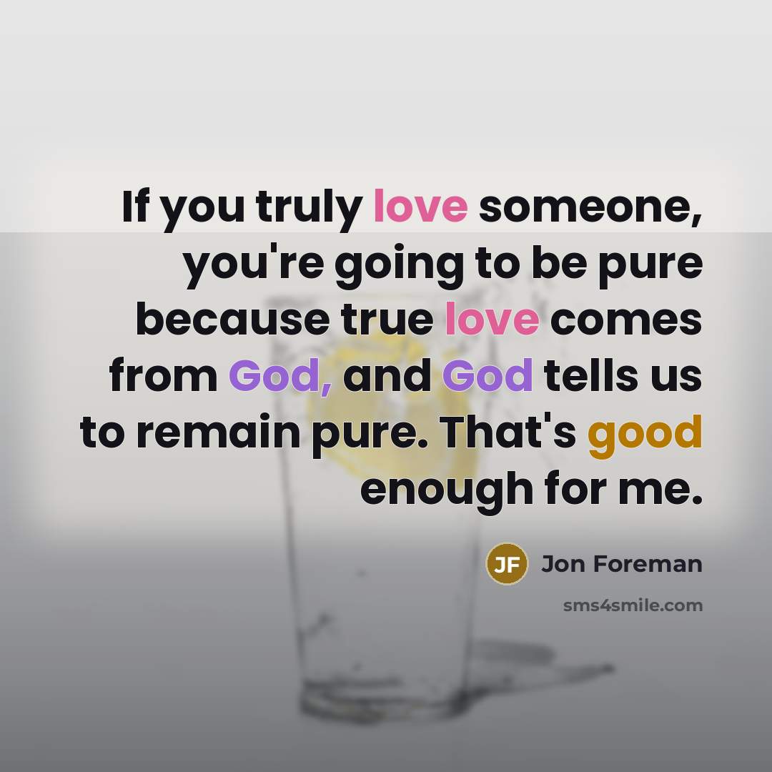 “If you truly love someone, you're going to be pure…” quote by Jon Foreman