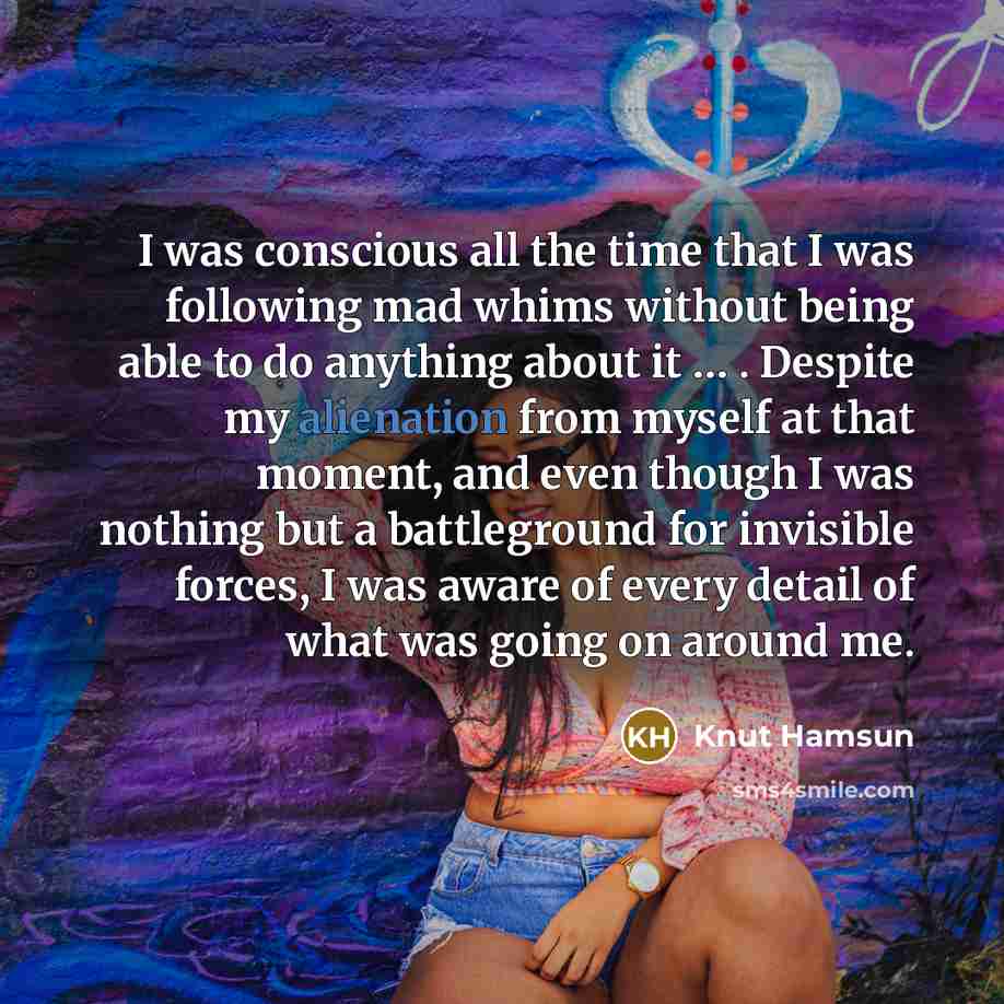 “I was conscious all the time that I was following…” quote by Knut Hamsun