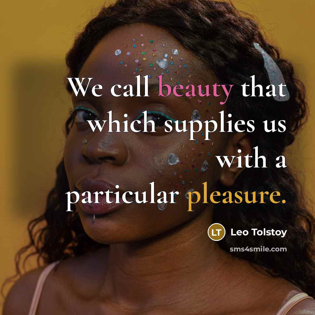 “We call beauty that which supplies us with a particular…” quote by Leo Tolstoy